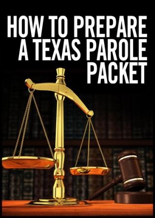 How to Prepare a Texas Parole Package
