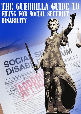 The Guerrilla Guide to Filing For Social Security Disability