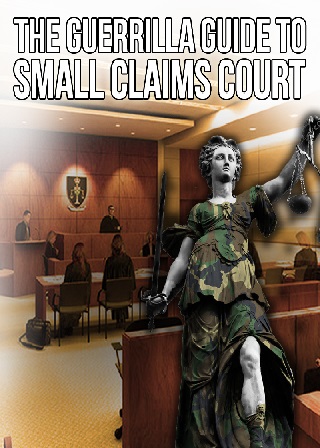The Guerrilla Guide to Small Claims Court